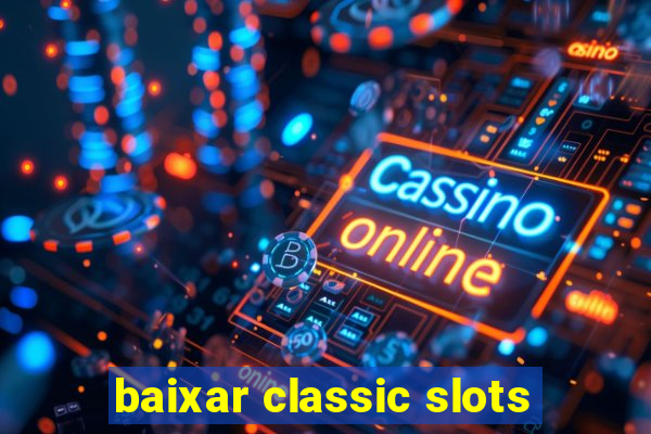 baixar classic slots